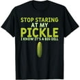thumbnail image 1 of Food Stop Staring At My Pickle Funny Pickles T-Shirt, 1 of 4