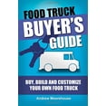 thumbnail image 1 of Pre-Owned Food Truck Buyer's Guide - Buy, Build and Customize Your Own Food Truck: Volume 4 (Food Truck Startup) Paperback, 1 of 1