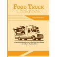 thumbnail image 1 of Food Truck Cookbook: 50 Astonishing Recipes to Set Up Your Food Truck Business and to Create Your Ideal Menu, 1 of 1