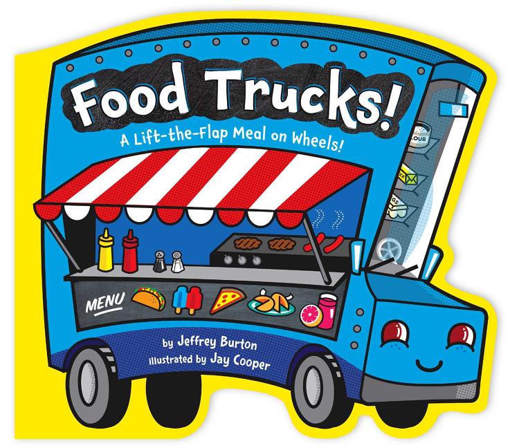 Food Trucks A Lift the flap Meal on Whee (Board Book)