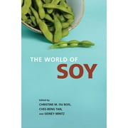 Food University of Illinois Press Hardc The World of Soy, Hardcover