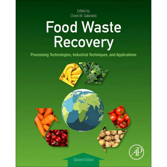 Food Waste Recovery: Processing Technologies, Industrial Techniques, and Applications, (Paperback)