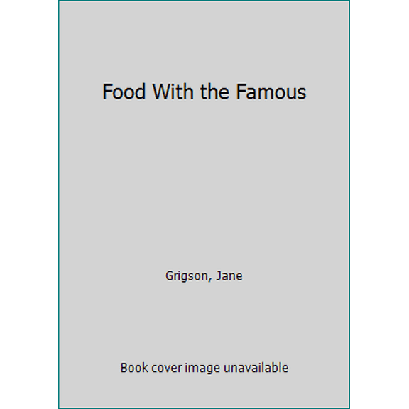 Pre-Owned Food With the Famous (Hardcover) 0718118553 9780718118556