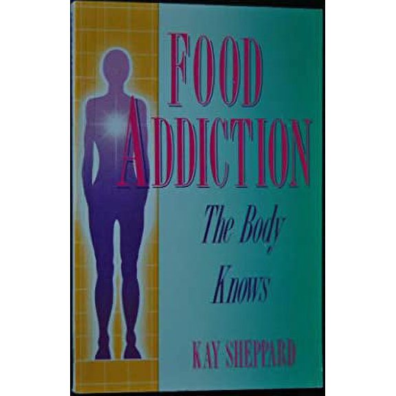 Pre-Owned Food Addiction: The Body Knows Paperback -