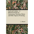thumbnail image 1 of Food and Cookery - A Historical Article on Gastronomy, Nutrition, Menus and Other Aspects of Catering, 1 of 1