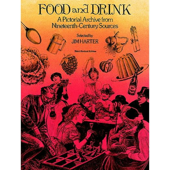 Pre-Owned Food and Drink : A Pictorial Archive from Nineteenth-Century Sources (Paperback) 9780486238166