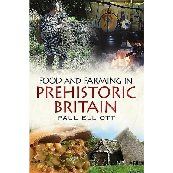 Food and Farming in Prehistoric Britain (Hardcover)
