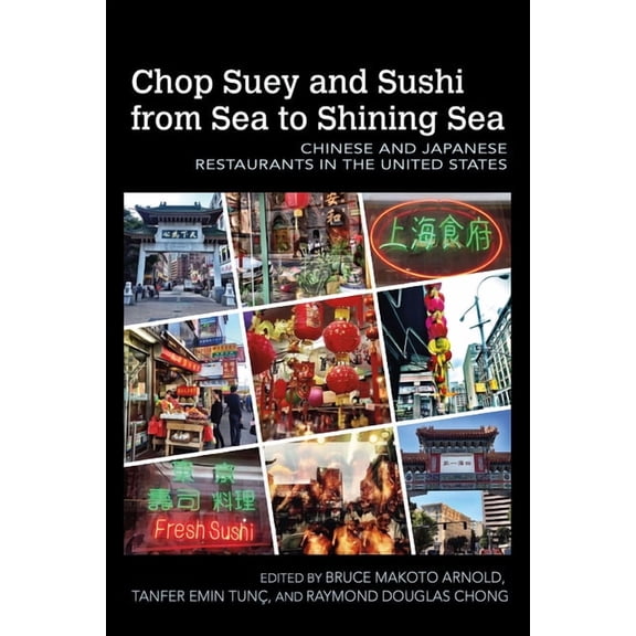 Food and Foodways: Chop Suey and Sushi from Sea to Shining Sea : Chinese and Japanese Restaurants in the United States (Paperback)