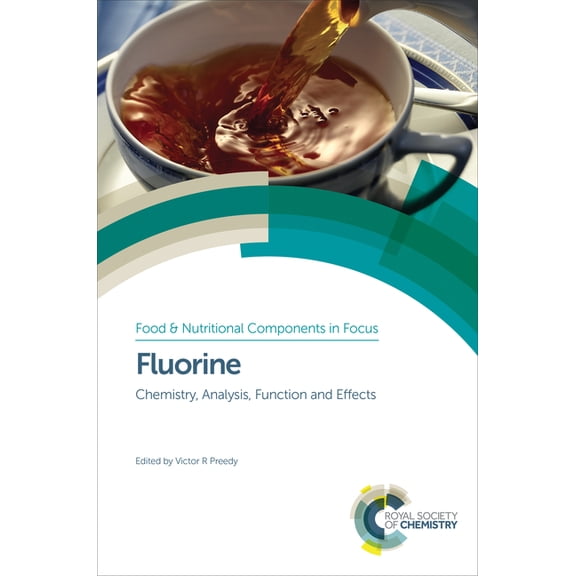 Food and Nutritional Components in Focus Fluorine: Chemistry, Analysis, Function and Effects, Book 6, (Hardcover)