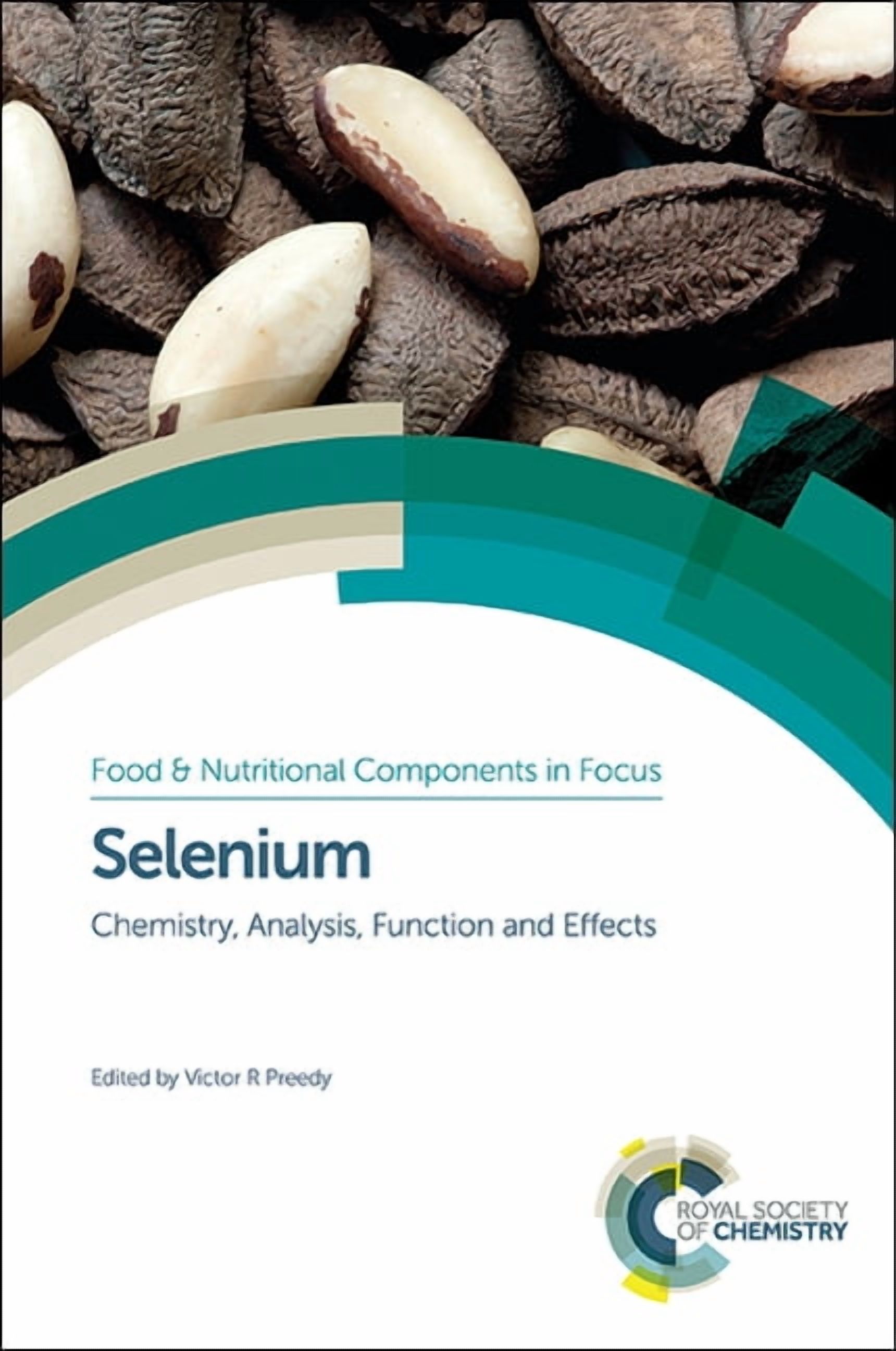 Food and Nutritional Components in Focus Selenium: Chemistry, Analysis, Function and Effects, Book 9, (Hardcover)