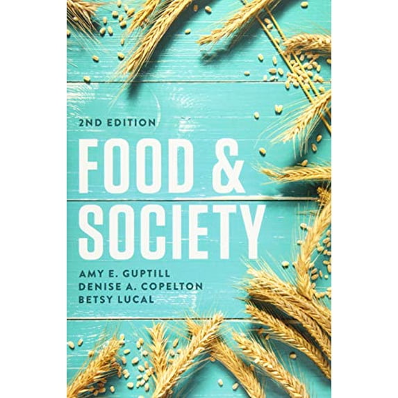 Pre-Owned Food and Society: Principles and Paradoxes (Paperback) by Amy E Guptill, Denise A Copelton, Betsy Lucal
