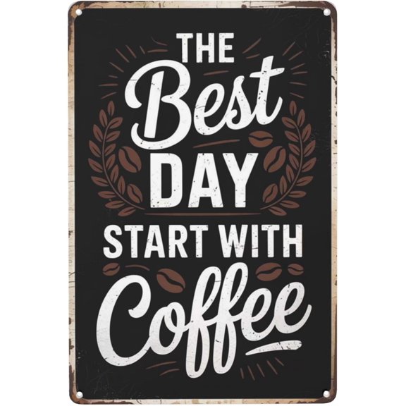 Food and drink quote Funny phrase wall art decor THE BEST DAY START WITH COFFEE 8x12 inch metal sign decorative indoor wall art accent for home bar wall decoration designed for home interior home