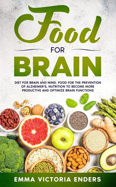 Food for Brain : Food for the Prevention of Alzheimer's, Nutrition to ...