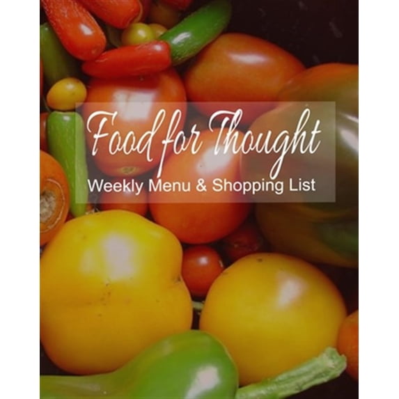 Food for Thought Weekly Menu & Shopping List : Effective Planning tool for Meals (Paperback)