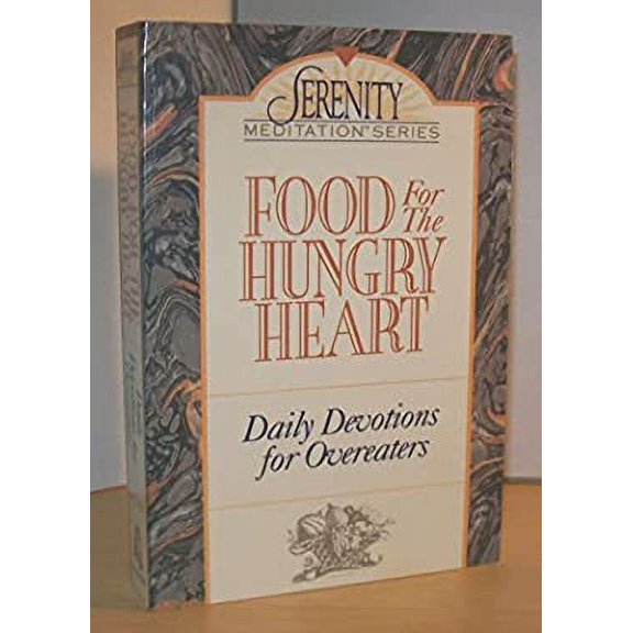 Pre-Owned Food for the Hungry Heart: Daily Devotions for Overeaters (Serenity Meditation Series) (Paperback) 0840732228 9780840732224