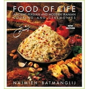 NAJMIEH BATMANGLIJ Food of Life: Ancient Persian and Modern Iranian Cooking and Ceremonies (Hardcover)