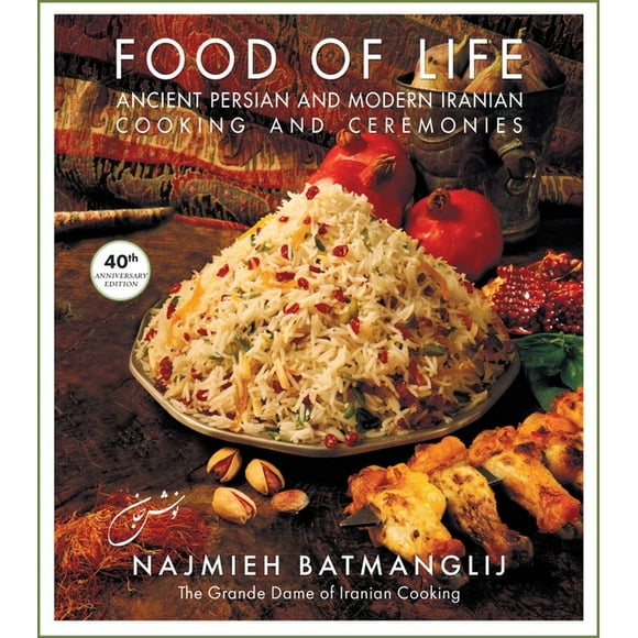 Food of Life: Ancient Persian and Modern Iranian Cooking and Ceremonies, (Hardcover)