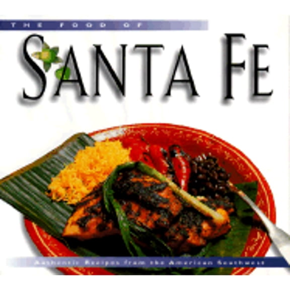 Pre-Owned Food of the World Cookbooks: Food of Santa Fe : Authentic Recipes from the American Southwest (Hardcover)