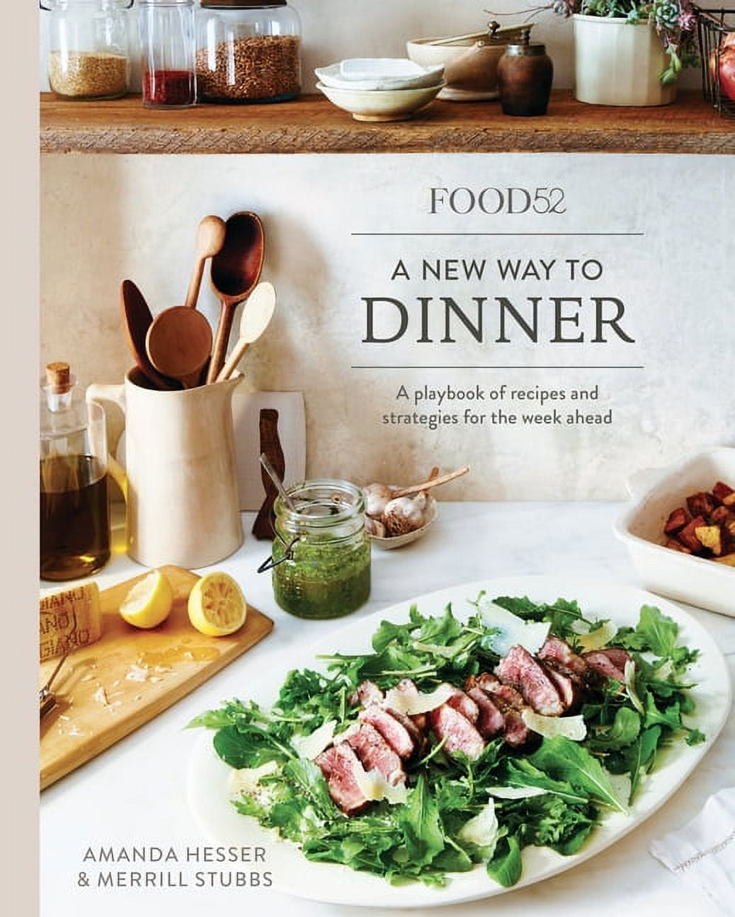 Food52 Works Food52 a New Way to Dinner: A Playbook of Recipes and ...