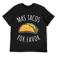 thumbnail image 1 of Foodie T-Shirt | Mas Tacos Por Favor | Men's/Women's T-Shirt Black, 1 of 5