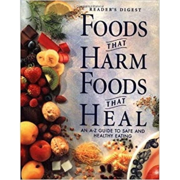 Foods That Harm, Foods That Heal: An A - Z Guide to Safe and Healthy Eating, by Editors of Reader's Digest, (Hardcover), Health, Mind & Body, English