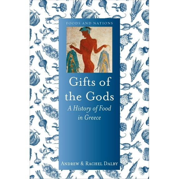 Foods and Nations: Gifts of the Gods : A History of Food in Greece (Hardcover)