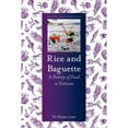 thumbnail image 1 of Pre-Owned Rice and Baguette: A History of Food in Vietnam (Foods and Nations), 9781780236575, 1780236573, Hardcover,, 1 of 1