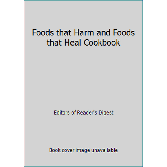 Pre-Owned Foods that Harm and Foods that Heal Cookbook (Hardcover) 9781621450597