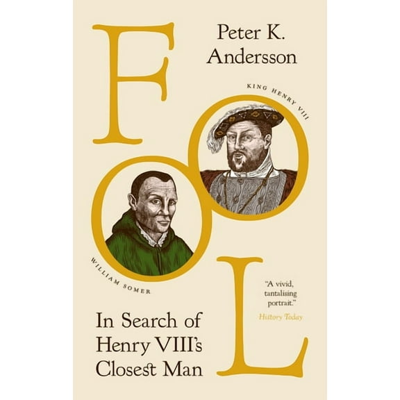 Fool: In Search of Henry VIII's Closest Man, (Paperback)