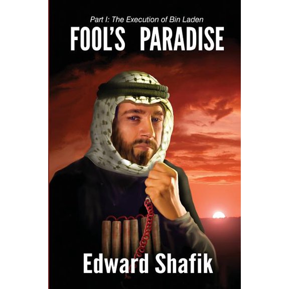 Fool's Paradise, Part One : The Execution of Bin Laden