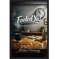 thumbnail image 1 of Fooled Ya! The Psychology Behind Great Pranks, (Paperback), 1 of 1