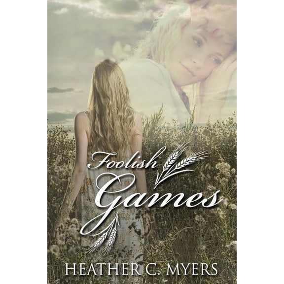 Foolish Games : A Sweet Small Town Romance
