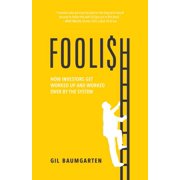Foolish How Investors Get Worked Up and Worked Over by the System, Paperback