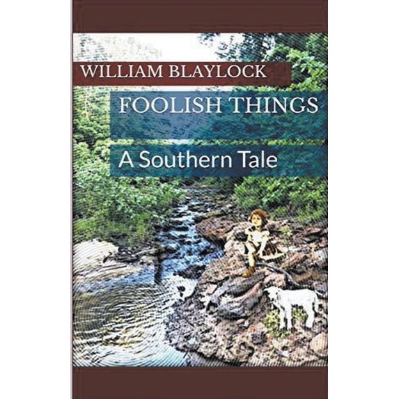 Foolish Things: A Southern Tale, (Paperback)