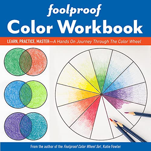 Pre-Owned Foolproof Color Workbook: Learn, Practice, Master; A Hands-On Journey Through the Color Wheel (Paperback) 1644030373 9781644030370