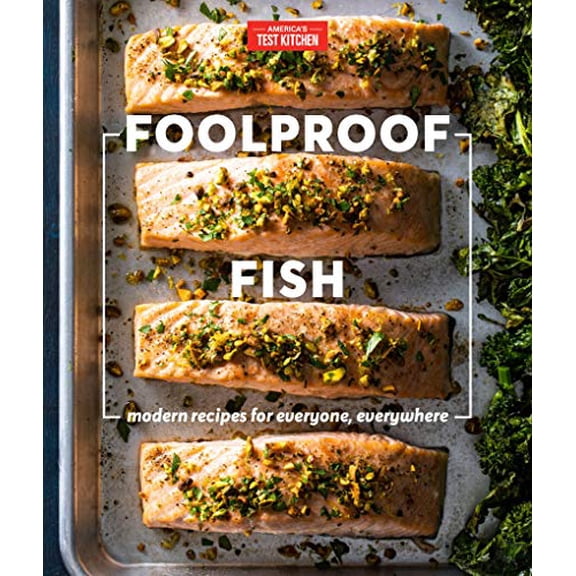 Pre-Owned Foolproof Fish: Modern Recipes and Essential Techniques (Hardcover) by America's Test Kitchen