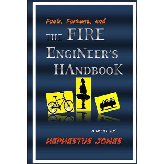 Fools, Fortune, and the Fire Engineer's Handbook, (Paperback)