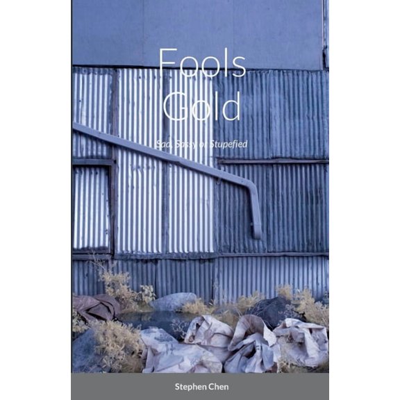 Fools Gold: Sad, Sassy or Stupefied, (Paperback)