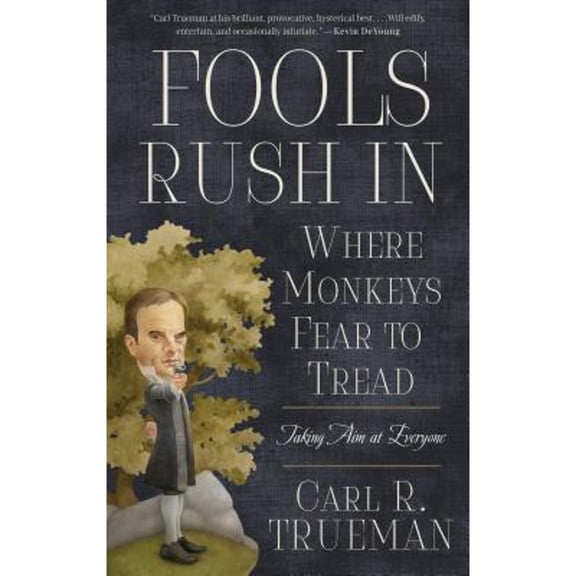 Pre-Owned Fools Rush in Where Monkeys Fear to Tread : Taking Aim at Everyone (Paperback) 9781596384057
