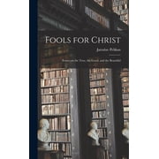 Fools for Christ Essays on the True, the Good, and the Beautiful, Hardcover