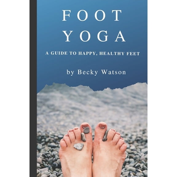 Pre-Owned Foot Yoga: A Guide to Happier, Healthier Feet (Paperback)