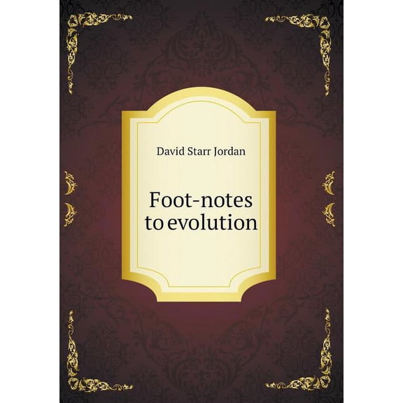 Foot-notes to evolution (Paperback)