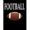 thumbnail image 1 of Football: 100 Pages 8.5' X 11' Notebook College Ruled Line Paper Paperback 0359641326 9780359641321 RWG, 1 of 1