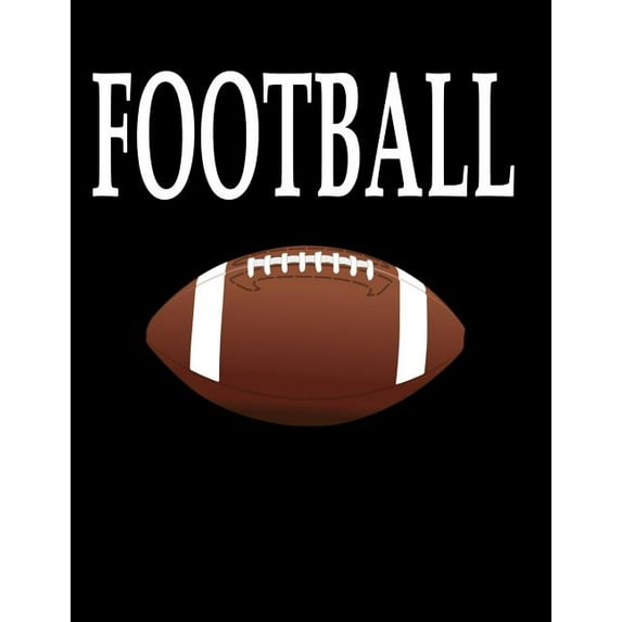 Football: 100 Pages 8.5' X 11' Notebook College Ruled Line Paper Paperback 0359641326 9780359641321 RWG