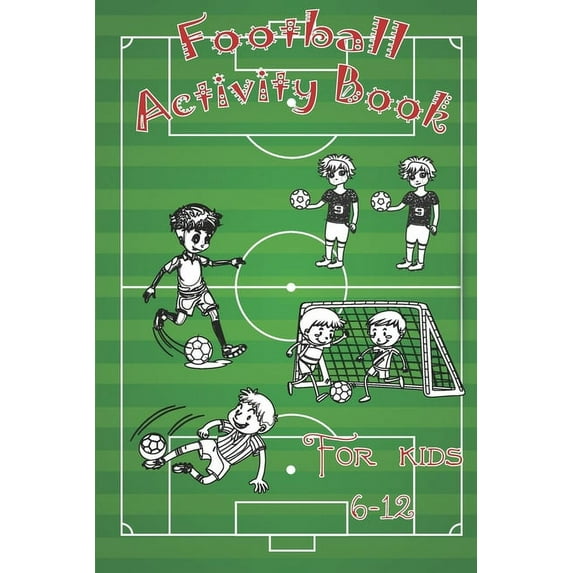 Football Activity Book: For Kids Aged 6-12, Many soccer content such as Coloring, Finding the Differences, Identifying t, (Paperback)