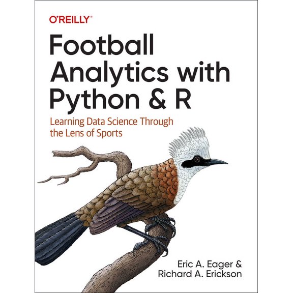Football Analytics with Python & R: Learning Data Science Through the Lens of Sports (Paperback)
