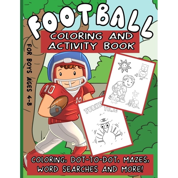 Football Coloring And Activity Book For Boys Ages 4-8: Workbook Packed With Dot-To-Dot, Coloring Pages, Word Search, Maz, (Paperback)
