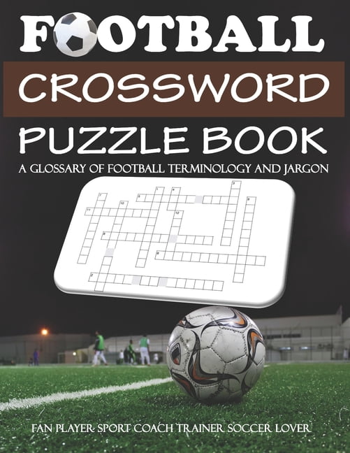 Football Crossword Puzzle Book A Glossary Of Football Terminology And