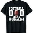 thumbnail image 1 of Football Dad Like A Baseball Dad But With Bigger Balls T-Shirt100%cotton, 1 of 5