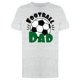 thumbnail image 1 of Football Dad T-Shirt Men -Image by Shutterstock, Male x-Large, 1 of 2